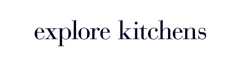 explore kitchens